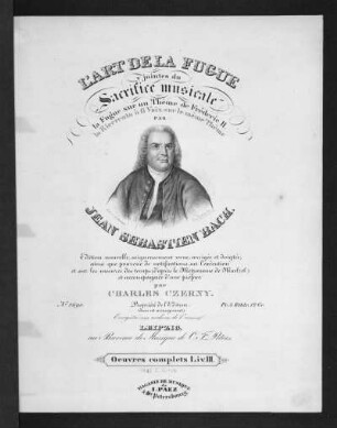 Die Kunst der Fuge (BWV 1080). Titelblatt : Bach, Johann Sebastian: L'Art de la fugue. Titelblatt [Oeuvres complets. Liv: III]. Hrsg. von Carl Czerny; Leipzig: C. F. Peters, 1839. Dresden: SLUB Mus.2405.T.1