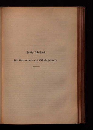 Dritter Abschnitt. Die Lokomotiven und Eisenbahnwagen.