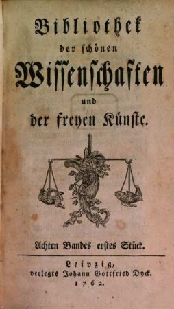 Bibliothek der schönen Wissenschaften und der freyen Künste. 8. 1762