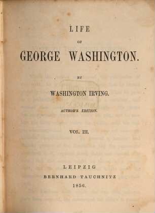 Life of George Washington. 3