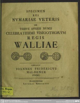 Specimen Rei Numariae Veteris De Tribus Aureis Numis Celebratissimi Visigothorum Regis Walliae
