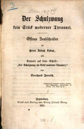 Der Schulzwang kein Stück moderner Tyrannei : Offenes Sendschreiben an Herrn Joseph Lukas, als Antwort auf seine Schrift: "Der Schulzwang ein Stück moderner Tyrannei"