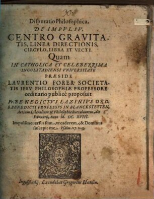 Disputatio Philosophica. De Impvlsv, Centro Gravitatis, Linea Directionis, Circvlo, Libra Et Vecte