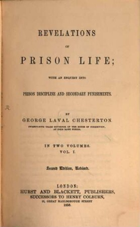 Revelations of prison Life: with an enquiry into prison discipline and secundary punishments : in two volumes, 1