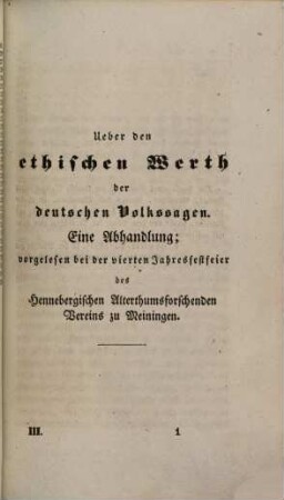 Die Sagen aus Thüringens Vorzeit, von den drei Gleichen, dem Schneekopf und dem thüringischen Henneberg : nebst einer Abhandlung über den ethischen Werth der deutschen Volkssagen
