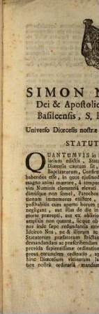 Simon Nicolaus Dei & Apostolicæ Sedis gratia Episcopus Basileensis, S.R. Imperii princeps &c. Universo Diœcesis nostræ Clero, Salutem & Benedictionem