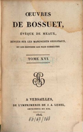 Oeuvres de Bossuet : revues sur les manuscrits originaux et les éditions les plus correctes. 16