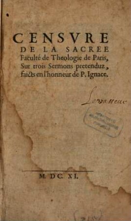 Lettre Ivstificative Dv Pere François Solier, respondant a vn sien amy touchant la censure de quelques Sermons faits en Espagne à l'honneur du Bienheureux Pere Ignace de Loyola, fondateur de la Compagnie de Iesvs