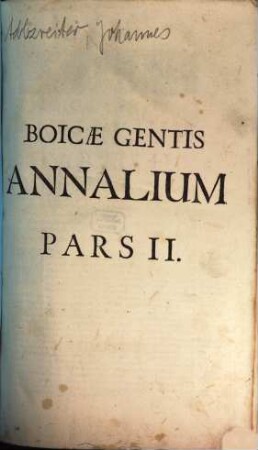 Boicae Gentis Annalium Pars ... : ad Serenissimum Principem ... Ferdinandum Mariam, Utriusque Bavariae, & Palatinus Superioris Ducem, ..., 2