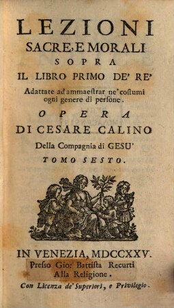 Lezioni Sacre, E Morali Sopra Il Libro Primo De'Re : Adattate ad ammaestrar ne' costumi ogni genere di persone, 6