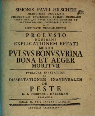 Prolusio, exhibens explicationem effati medici: Pulsus bonus, urina bona, et aeger moritur