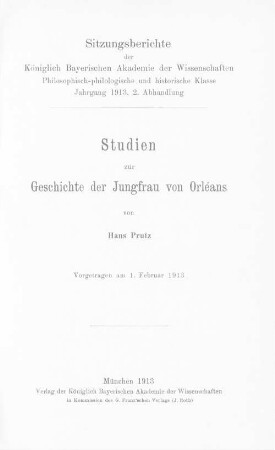 Studien zur Geschichte der Jungfrau von Orléans : vorgetragen am 1. Februar 1913