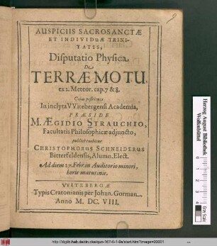 Auspiciis Sacrosanctae Et Individuae Trinitatis, Disputatio Physica De Terrae Motu, ex 2. Meteor. cap. 7 & 8.