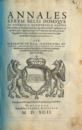 Annales rerum belli domique ab Austriacis Habspurgicae gentis principibus à Rudolpho primo, usque ad Carolum V. gestarum