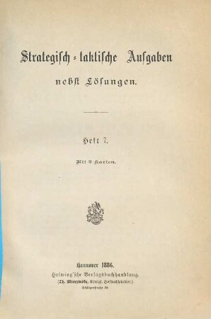 Strategisch-taktische Aufgaben nebst Lösungen, Heft 7