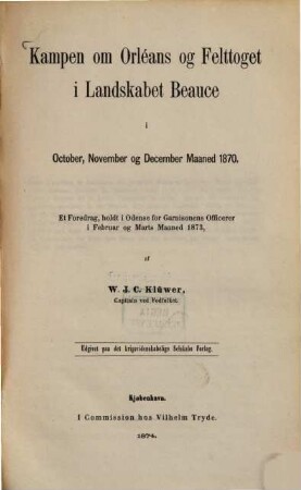 Kampen om Orléans og Felttoget i Landskabet Beauce i October, November og December Maaned 1870