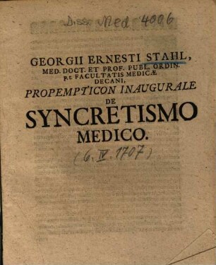Georgii Ernesti Stahl ... Propempticon Inaugurale De Syncretismo Medico