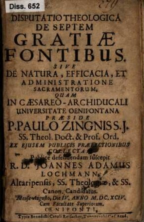 Disputatio Theologica De Septem Gratiae Fontibus, Sive De Natura, Efficacia, Et Administratione Sacramentorum