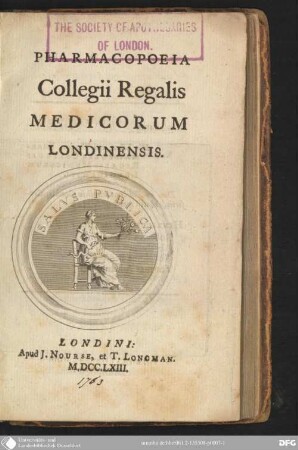 Pharmacopoeia [Pharmacopoea] Collegii regalis medicorum Londinensis