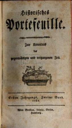 Historisches Portefeuille : zur Kenntnis der gegenwärtigen und vergangenen Zeit. 1. 1782, Nr. 7 - 12
