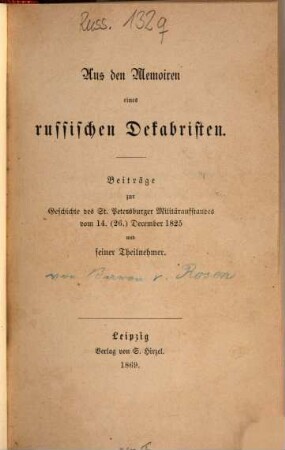 Aus den Memoiren eines russischen Dekabristen : Beiträge zur Geschichte des St. Petersburger Militäraufstandes vom 14. (26.) December 1825 und seiner Theilnehmer