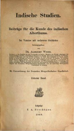 Indische Studien : Beiträge für d. Kunde d. indischen Altertums. 10. 1868