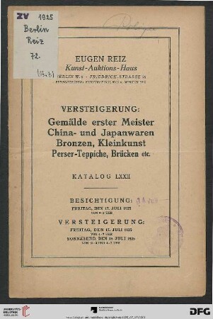 Versteigerung: Gemälde erster Meister, China- und Japanwaren, Bronzen, Kleinkunst, Perser-Teppiche, Brücken etc. : Versteigerung 17. Juli, 18. Juli 1925 (Katalog Nr. 72)