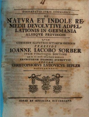 Dissertatio Ivris Germanici De Natvra Et Indole Remedii Devolvtivi Adpellationis In Germania Aliisqve Provinciis