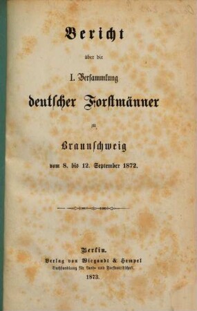 Bericht über die Versammlung Deutscher Forstmänner. 2. 1873 (1874)