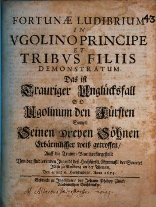 Fortunae ludibrium in Ugolino Principe et tribus filiis demonstratum : [Periocha]