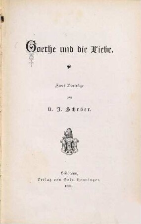 Goethe und die Liebe : zwei Vorträge