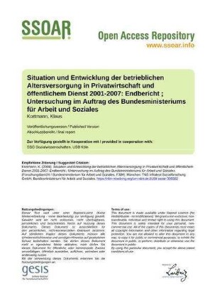 Situation und Entwicklung der betrieblichen Altersversorgung in Privatwirtschaft und öffentlichem Dienst 2001-2007: Endbericht ; Untersuchung im Auftrag des Bundesministeriums für Arbeit und Soziales