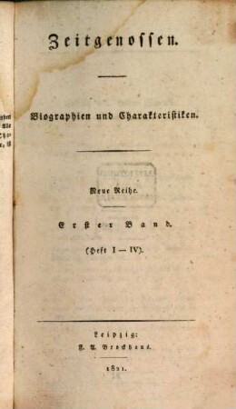 Zeitgenossen : ein biographisches Magazin für d. Geschichte unserer Zeit. 1, 1 = H. 1 - 4. 1821