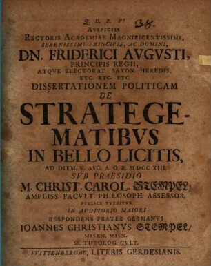 Auspiciis Rectoris Academiae Magnificentissimi ... Dissertationem Politicam De Strategematibus In Bello Licitis