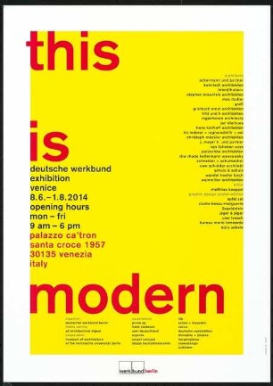 »this is modern. Deutsche Werkbund Ausstellung Venedig 2014«, 8.6.-1.8.2014. Palazzo Ca’Tron, Venedig: Ausstellungsplakat