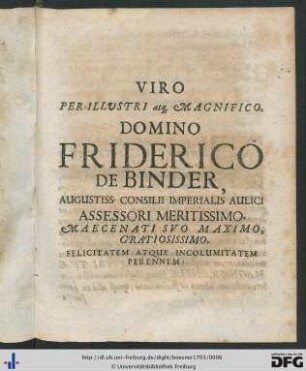 Viro Per-Illustri Atque Magnifico Domino Friderico de Binder ...
