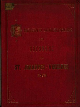 Summarische Zusammenstellung der Rechnung des St.-Johannis-Vereins pro .... 1876