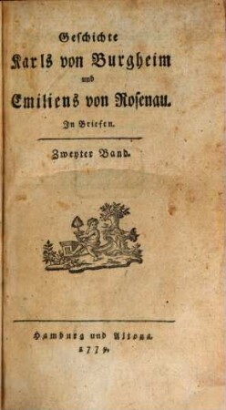 Geschichte Karls von Burgheim und Emiliens von Rosenau : In Briefen, 2