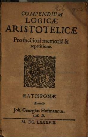 Compendium Logicae Aristotelicae : Pro faciliori memoriâ & repetitione