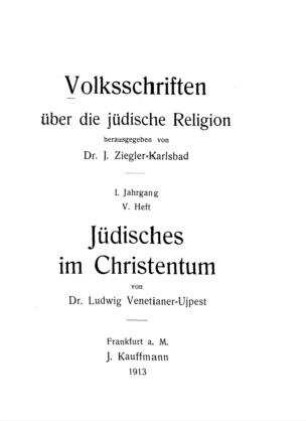 Jüdisches im Christentum / von Ludwig Venetianer-Ujpest