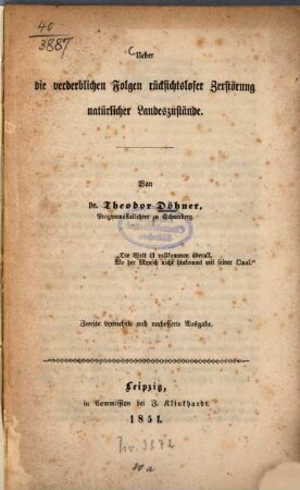 Ueber die verderblichen folgen rücksichtsloser Zerstörung natürlicher Landeszustände : Von Theodor Döhner