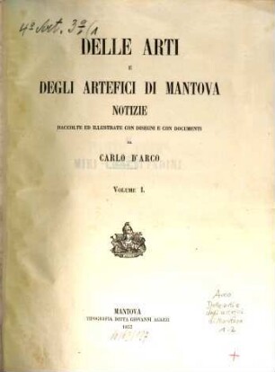 Delle arti e degli artefici di Mantova, Volume 1.