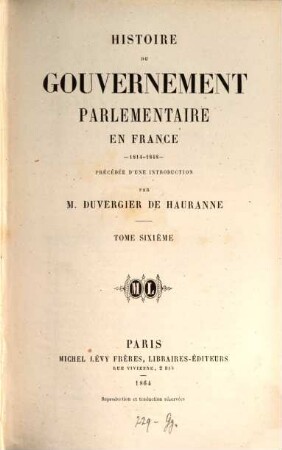 Histoire du gouvernement parlementaire en France : 1814 - 1848. 6