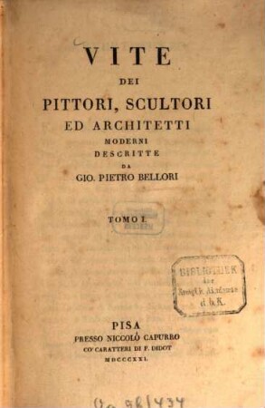 Vite Dei Pittori, Scultori Ed Architetti Moderni. Tomo I.