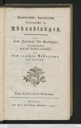 Bd. 1, Abth. 2: Homiletische, katechetische, liturgische [et]c. Abhandlungen : Aus dem Journal für Prediger