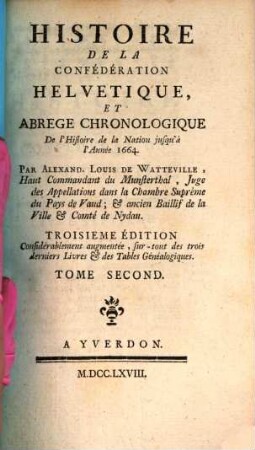 Histoire De La Confédération Helvetique, Et Abrege Chronologique de l'Histoire de la Nation jusqu'à l'Année 1664, 2