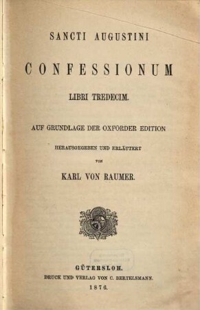 Sancti Augustini confessionum libri tredecim : auf Grundlage der Oxforder Edition