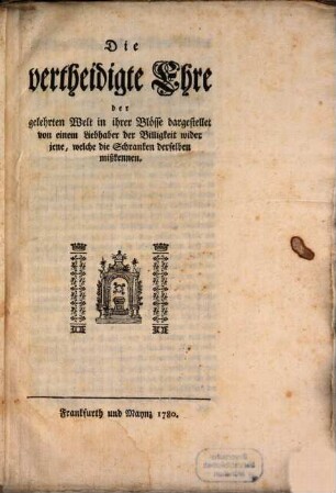 Die vertheidigte Ehre der gelehrten Welt