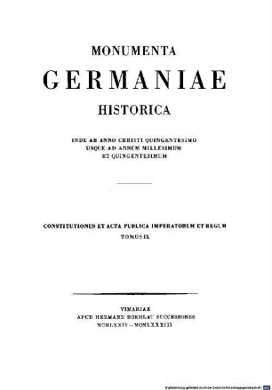 Monumenta Germaniae Historica : inde ab anno Christi 500 usque ad annum 1500. 9, Dokumente zur Geschichte des Deutschen Reiches und seiner Verfassung 1349