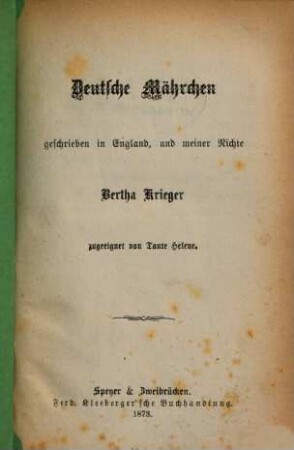 Deutsche Mährchen geschrieben in England, und meiner Nichte Bertha Krieger zugeeignet von Tante Helene